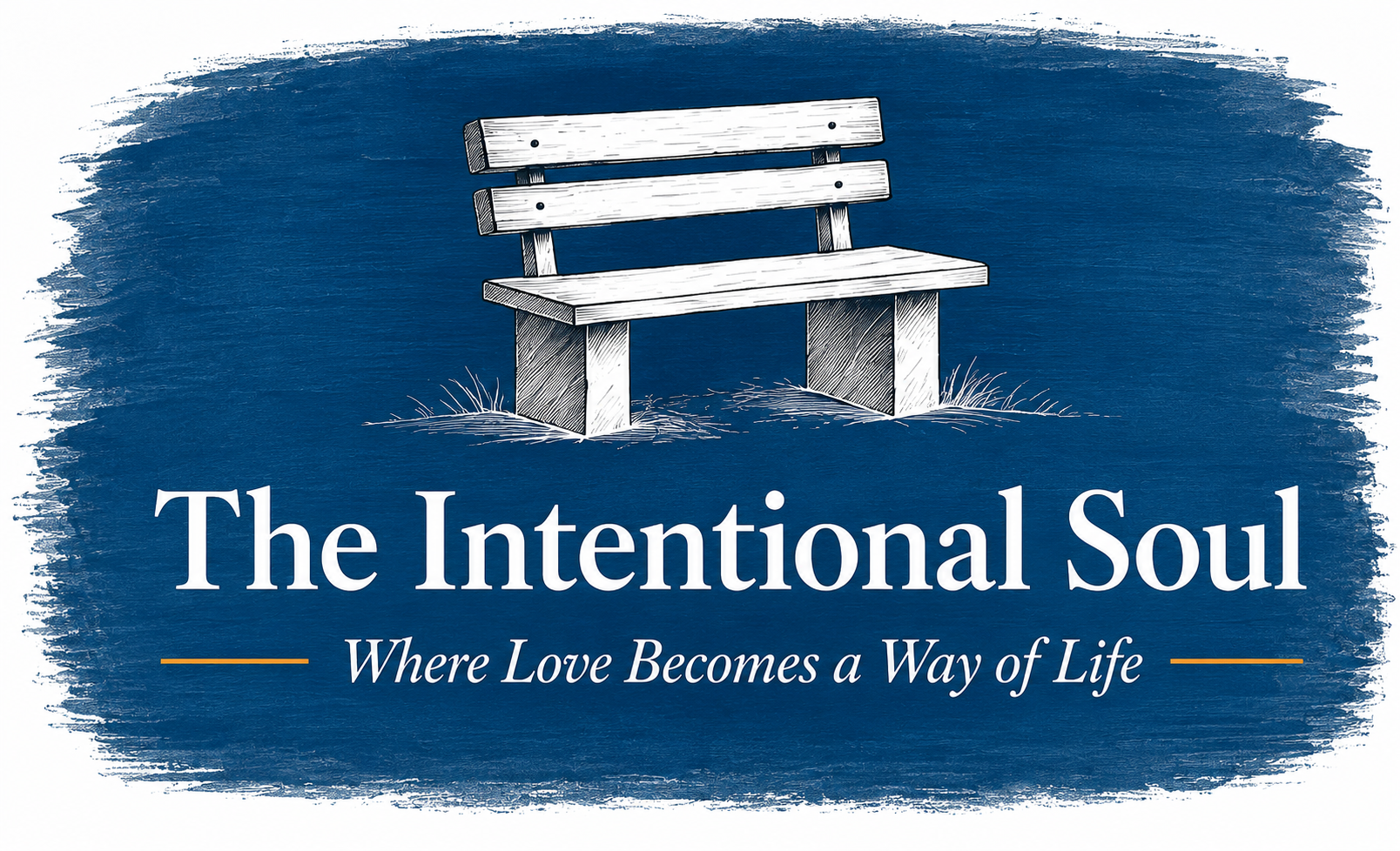 The Intentional Soul — Where Love Becomes a Way of Life